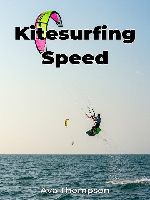 Title details for Kitesurfing Speed by Ava Thompson - Available
